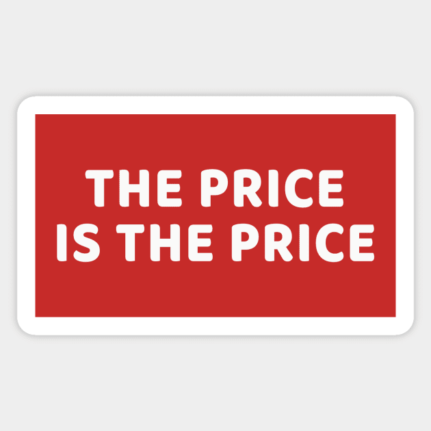 The Price is the Price - No Negotiations Small Business Sticker by MagicalAuntie